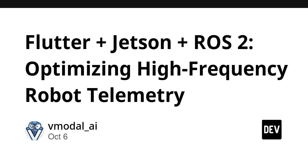 Flutter + Jetson + ROS 2: Optimizing High-Frequency Robot Telemetry