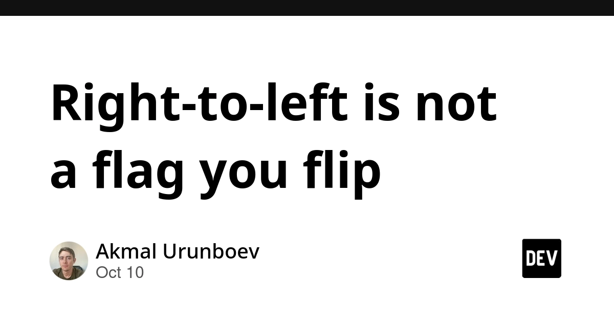 Right-to-left is not a flag you flip