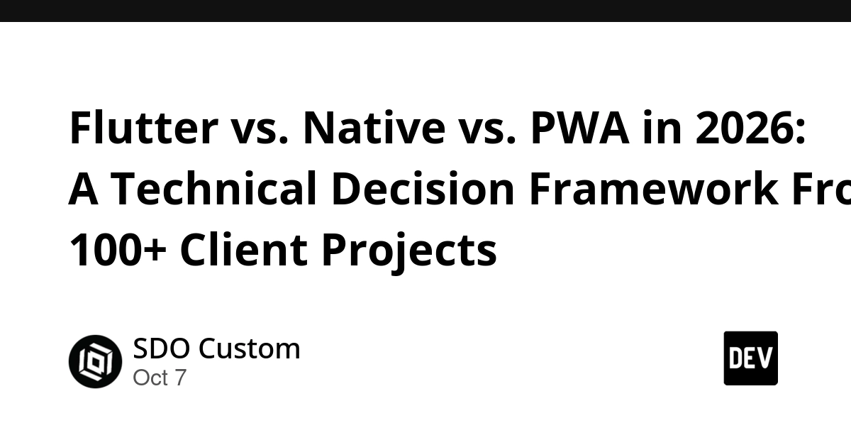 Flutter vs. Native vs. PWA in 2026: A Technical Decision Framework From 100+ Client Projects