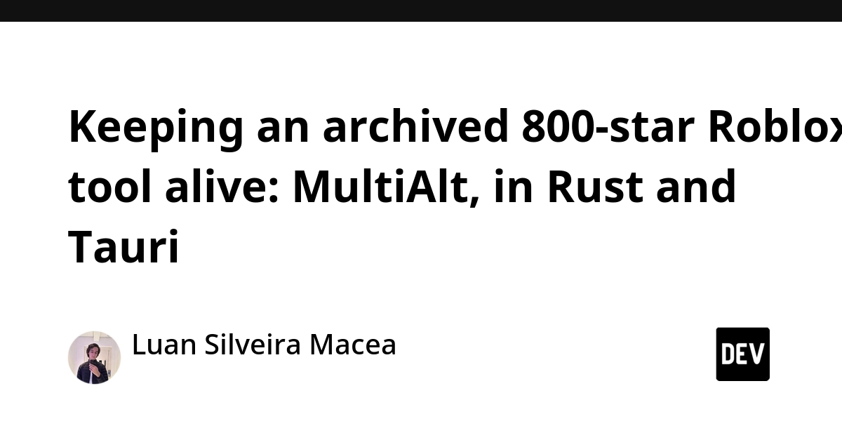 Keeping an archived 800-star Roblox tool alive: MultiAlt, in Rust and Tauri