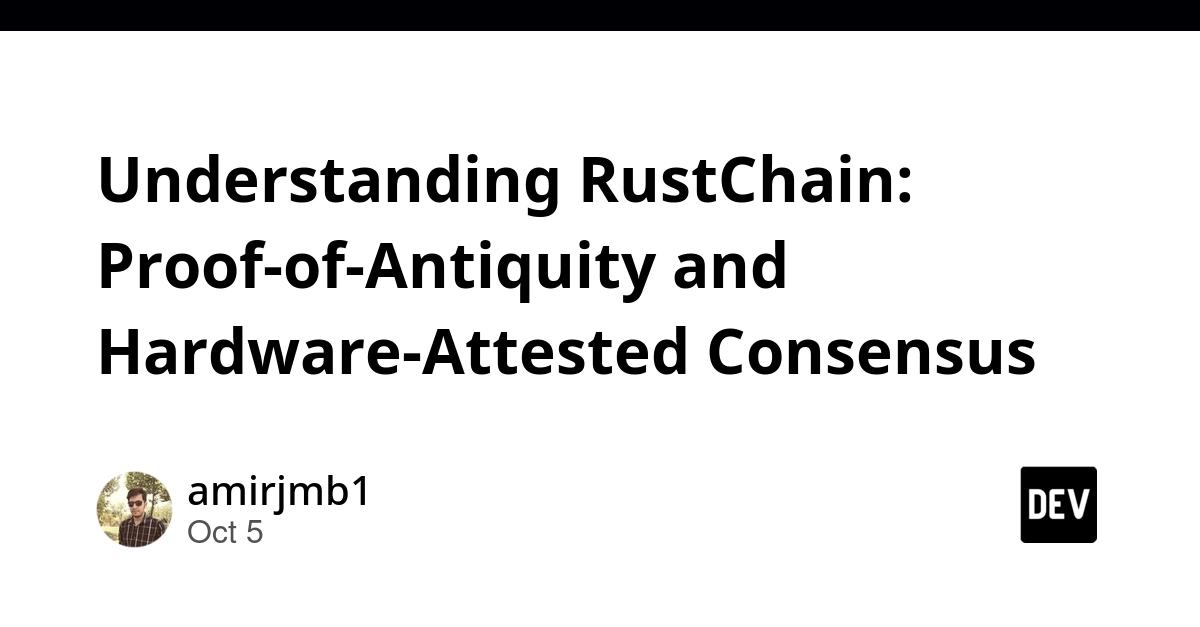 Understanding RustChain: Proof-of-Antiquity and Hardware-Attested Consensus